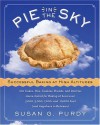 Pie in the Sky Successful Baking at High Altitudes: 100 Cakes, Pies, Cookies, Breads, and Pastries Home-tested for Baking at Sea Level, 3,000, 5,000, 7,000, and 10,000 feet (and Anywhere in Between). - Susan G. Purdy, Dennis Gottlieb