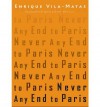 Never Any End to Paris (Paperback) - Common - Translated by Anne McLean By (author) Enrique Vila-Matas