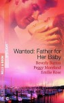 Wanted: A Father For Her Baby (Spotlight) - Beverly Barton, Peggy Moreland, Emilie Rose