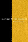 Levinas and the Political - Howard Caygill