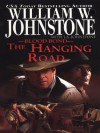 The Hanging Road - William W. Johnstone, J.A. Johnstone