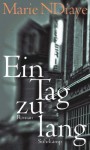 Ein Tag zu lang - Marie NDiaye, Claudia Kalscheuer