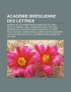 Acad Mie Br Silienne Des Lettres: Membre de L'Acad Mie Br Silienne Des Lettres, Get Lio Vargas, Jo O Guimar Es Rosa - Source Wikipedia