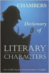 Chambers Dictionary of Literary Characters - Chambers