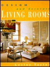 Design and Decorate Living Rooms - Lesley Taylor, Jill Blake