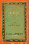 DIFFICULTY OF BEING GOOD - Gurcharan Das