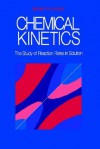 Chemical Kinetics: The Study of Reaction Rates in Solution - Kenneth A. Connors