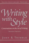Writing with Style: Conversations on the Art of Writing - John R. Trimble
