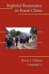 Rightful Resistance in Rural China (Cambridge Studies in Contentious Politics) - Kevin J. O'Brien