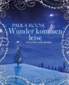 Wunder kommen leise: Leseadventskalender für Erwachsene (German Edition) - Paula Roose