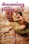 Dreaming with Freya: Journeys in the Erotic Otherworld - Kennan Elkman Taylor M.D.