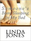 Someones Been Sleeping in My Bed - Linda Winstead Jones