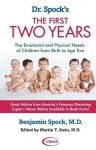 Dr. Spock's The First Two Years: The Emotional and Physical Needs of Children from Birth to Age 2 - Benjamin Spock