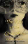 The Kiss of the Concubine: A story of Anne Boleyn - Judith Arnopp, Cas Peace