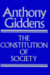 The Constitution of Society: Outline of the Theory of Structuration - Anthony Giddens