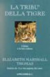 La tribù della tigre - Elizabeth Marshall Thomas, Lidia Perria