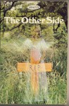 The Other Side: An Account Of My Experiences With Psychic Phenomena - James A. Pike