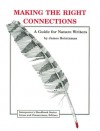 Making the Right Connections: A Guide for Nature Writers - James Heintzman, Michael Gross