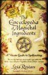 The Encyclopedia of Magickal Ingredients: A Wiccan Guide to Spellcasting - Lexa Rosean