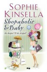 Shopaholic & Baby. Sophie Kinsella - Sophie Kinsella