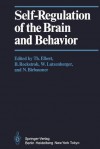 Self-Regulation of the Brain and Behavior - T. Elbert, B. Rockstroh, W. Lutzenberger