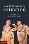 The Philosophy of Antiochus - David Sedley