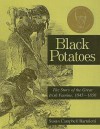 Black Potatoes: The Story of the Great Irish Famine, 1845-1850 - Susan Campbell Bartoletti