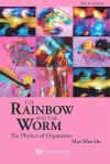 The Rainbow and the Worm: The Physics of Organisms - Mae-Wan Ho