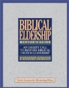 The Mentor's Guide to Biblical Eldership: Twelve Lessons for Mentoring Men to Eldership - Alexander Strauch