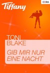 Gib mir nur eine Nacht (Tiffany) (German Edition) - Toni Blake