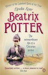 Beatrix Potter: The Extraordinary Life of a Victorian Genius - Linda Lear