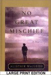 No Great Mischief - Alistair MacLeod