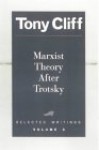 Marxist Theory After Trotsky - Tony Cliff