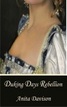 Duking Days: Rebellion - Anita Davison