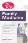 Family Medicine: Pretest Self-Assessment and Review - Doug Knutson