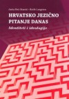 Hrvatsko jezično pitanje danas: identiteti i ideologije - Anita Peti-Stantić, Keith Langston