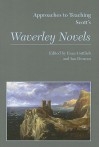 Approaches to Teaching Scott's Waverley Novels - Evan Gottlieb, Ian Duncan