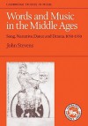 Words and Music in the Middle Ages: Song, Narrative, Dance and Drama, 1050-1350 - John Stevens