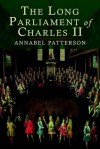 The Long Parliament of Charles II - Annabel Patterson