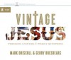 Vintage Jesus: Timeless Answers to Timely Questions - Gerry Breshears