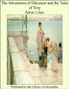 The Adventures of Odysseus and the Tales of Troy - Padraic Colum