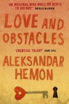 Love and Obstacles - Aleksandar Hemon