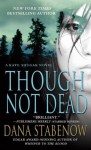 Though Not Dead: A Kate Shugak Novel (Kate Shugak Novels) - Dana Stabenow