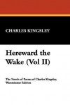 Hereward the Wake (Vol II) - Charles Kingsley