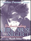 Understanding Child Abuse And Neglect - Cynthia Crosson Tower