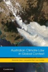Australian Climate Law in Global Context - Alexander Zahar, Jacqueline Peel, Lee Godden