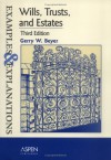 Wills, Trusts, And Estates: Examples And Explanations (Examples & Explanations) - Gerry W. Beyer