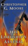 His Lordship's Arsenal - Christopher G. Moore