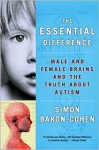 The Essential Difference: Male and Female Brains and the Truth about Autism - Simon Baron-Cohen