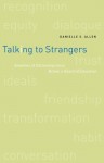 Talking to Strangers: Anxieties of Citizenship since Brown v. Board of Education - Danielle S. Allen